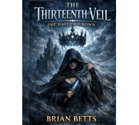 The Thirteenth Veil: The Hollow Crown