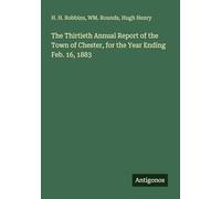 The Thirtieth Annual Report of the Town of Chester, for the Year Ending Feb. 16, 1883
