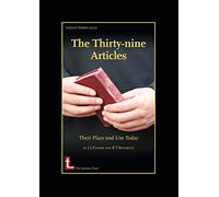 The Thirty-Nine Articles: Their Place and Use Today