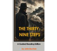 THE THIRTY-NINE STEPS: A Guided Reading Edition