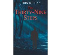 The Thirty-Nine Steps: (Annotated)