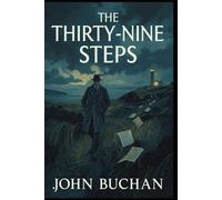 The Thirty-Nine Steps: Classic Espionage Thriller | A Suspenseful Adventure of Secret Agents and International Conspiracy