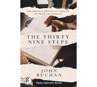 The Thirty Nine Steps: The Original British Spy Thriller of Chase and Intrigue