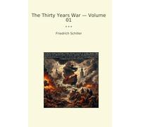 The Thirty Years War - Volume 01 (Classic Books)