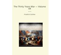 The Thirty Years War - Volume 04 (Classic Books)