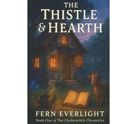 The Thistle & Hearth (The Cinderwitch Chronicles)