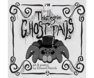 The Thistlegrim Ghost Tails: Spooky Rhyming Tales of Ghosts and Hauntings