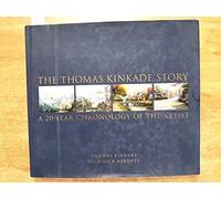 The Thomas Kinkade Story: A 20-Year Chronology of the Artist