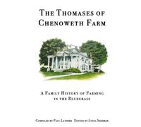 The Thomases of Chenoweth Farm: A Family History of Farming in the Bluegrass