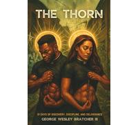 The Thorn: 31 Days of Discovery, Discipline, and Deliverance