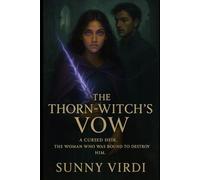 The Thorn-Witch’s Vow: A Cursed Heir. The Woman Who Was Bound to Destroy Him.