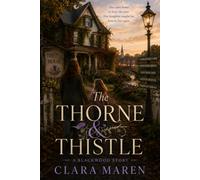 The Thorne & Thistle: A Small-Town Novel of Secrets and Second Chances