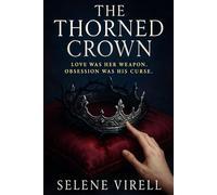THE THORNED CROWN: Love Was Her Weapon Obsession Was His Curse
