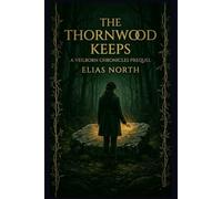 The Thornwood Keeps: A Veilborn Chronicles Prequel Novella