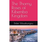 The Thorny Roses of Kibemba Kingdom