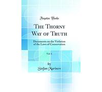 The Thorny Way of Truth, Vol. 6: Documents on the Violation of the Laws of Conservation (Classic Reprint)