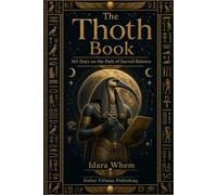 The Thoth Book: 365 Days on the Path of Sacred Balance Nile Series Book VII of XIII (The Nile Tarot Calendar Series)
