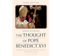The Thought of Pope Benedict XVI: An Introduction to the Theology of Joseph Ratzinger