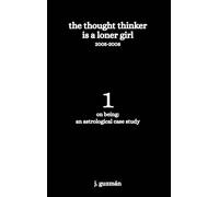 The Thought Thinker is a Loner Girl: 2005-2008: 1 (On Being)