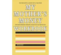 The Thoughtful Lessons You’ll Take From My Mother’s Money Workbook: How Beth Pinsker’s Wisdom Can Help You Stay Motivated