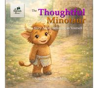 The Thoughtful Minotaur: A Gentle Story About Believing in Yourself (The Little Legends Library)