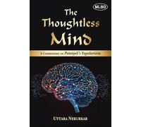 The Thoughtless Mind: A Commentary on Patanjali’s Yogadarsana
