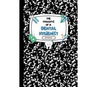 The Thoughts of a Dental Hygienist Notebook