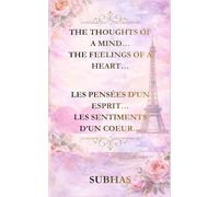 THE THOUGHTS OF A MIND… THE FEELINGS OF A HEART…: Reflections on Life, Love, and the Journey Within