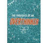 The Thoughts of an Over Thinker: A Minimalist Lined Notebook for Overthinking, Journaling, and Quiet Self-Reflection Era Girlies