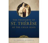 The Thoughts of St. Thérèse of the Child Jesus