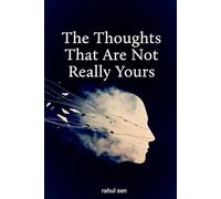 The Thoughts That Are Not Really Yours