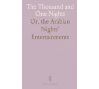 The Thousand and One Nights: Or, the Arabian Nights' Entertainments