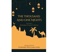 The Thousand and One Nights, Vol. I.: Commonly Called the Arabian Nights' Entertainments (Annotated)