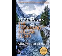 THE THOUSAND DOLLAR CLIMB: A Colt Ryder Thriller