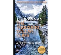 THE THOUSAND DOLLAR CLIMB: A Colt Ryder Thriller