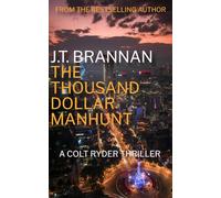 THE THOUSAND DOLLAR MANHUNT: A Colt Ryder Thriller
