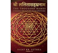 The Thousand Names: A Commentary on the Śrī Lalitā Sahasranāma