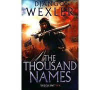 [The Thousand Names] (By: Django Wexler) [published: July, 2014]