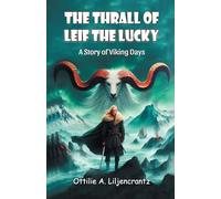 The Thrall of Leif the Lucky A Story of Viking Days