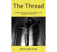 The Thread: DISCOVERING GOD'S FAITHFULNESS IN THE PATERNS OF YOUR LIFE: 3 (Enemy at the Gate)
