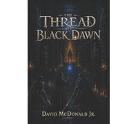 The Thread of Black Dawn: 3 (The Instruments of the First Night)