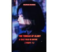 The Thread of Glory: A Tale Told in Rhyme ( PART- 1): 7 (K-Drama in Rhyme)