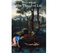 The Thread of Life: 1982 (William James Lectures)