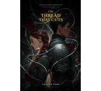 The Thread That Cuts: An Enemies-to-Lovers Dark Fantasy Romance (The Blackthorn Chronicles)