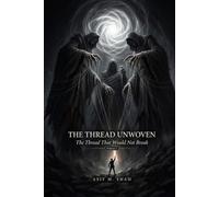 The Thread Unwoven: The Thread That Would Not Break