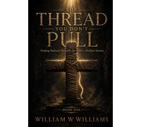 The Thread You Don’t Pull: Finding Bedrock Beneath the Bible’s Hardest Stories (The Petra Tenet Series)
