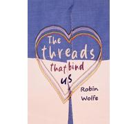 The Threads That Bind Us
