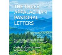 THE THREE APPALACHIAN PASTORAL LETTERS: A Special 2025 Anthology for the 50th Anniversary of "This Land Is Home to Me"