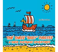 The Three Baby Pirates and Their Sunshine Adventures