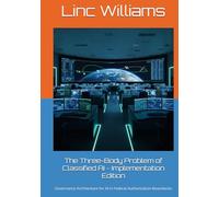 The Three-Body Problem of Classified AI - Implementation Edition: Governance Architecture for AI in Federal Authorization Boundaries (The Harness Doctrine)